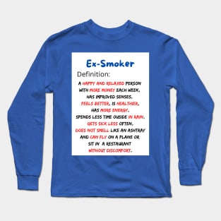 The Truth About Being an Ex-Smoker Long Sleeve T-Shirt